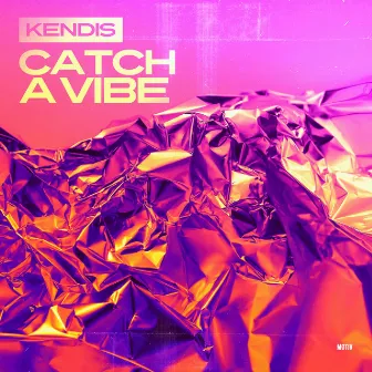 Catch a Vibe by Kendis