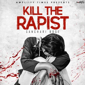 Zimmedaari (Kill the Rapist) by Sanchari Bose