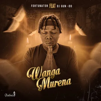 Wanga Murena (feat. DJ Gun Do SA) by Fortunator