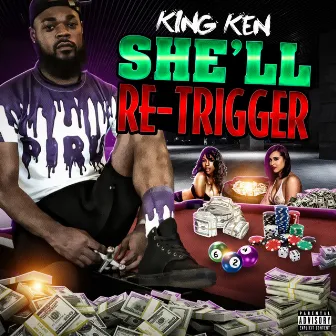 She'll Re-Trigger by King Ken