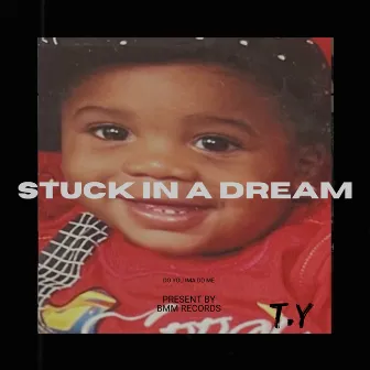 Stuck in a Dream by T.Y