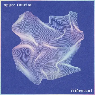 Iridescent by Space Tourist