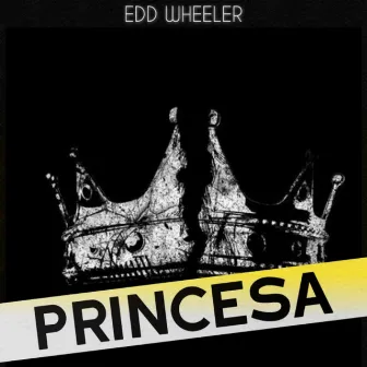 Princesa by Edd Wheeler