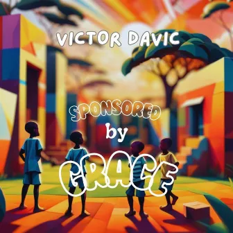 Sponsored by Grace by Victor Davic