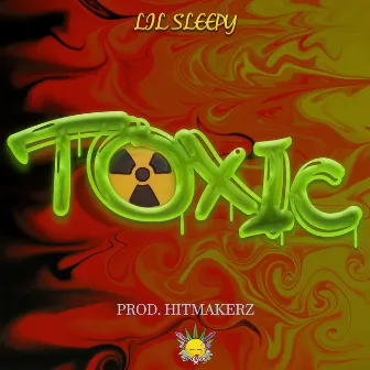 Toxic by Lil $leepy