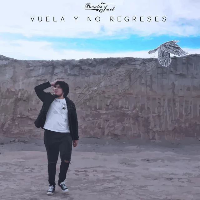 Vuela Y No Regreses