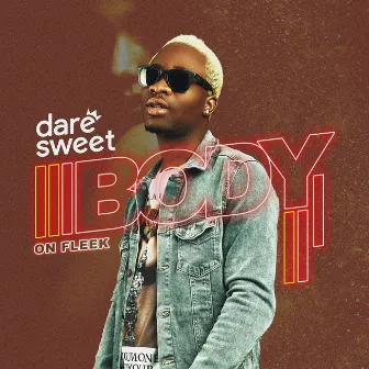 Body (On Fleek) by Dare Sweet