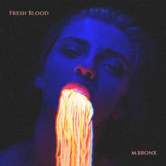 FRESH BLOOD by M.BRONX