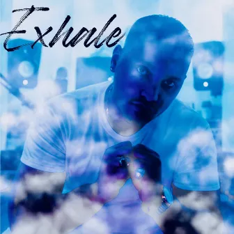 Exhale by Antwon Da Don