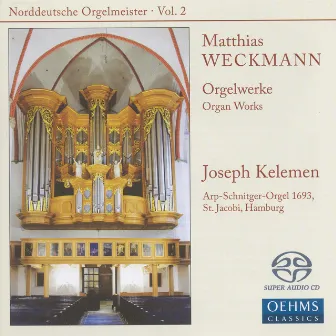 Weckmann: Organ Music by Joseph Kelemen