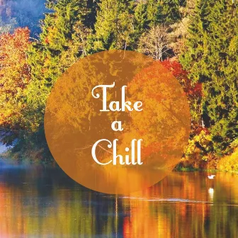 Take a Chill by Eleonora Gioeni