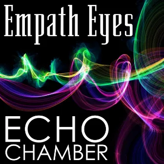 Echo Chamber by Empath Eyes