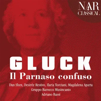 Gluck: Il Parnaso confuso by Adriano Bassi