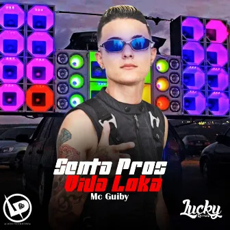 Senta Pros Vida Louca by Mc Guiby