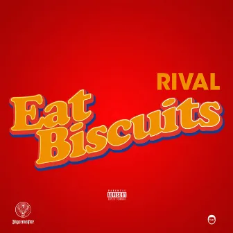 Eat Biscuits by Jus Rival