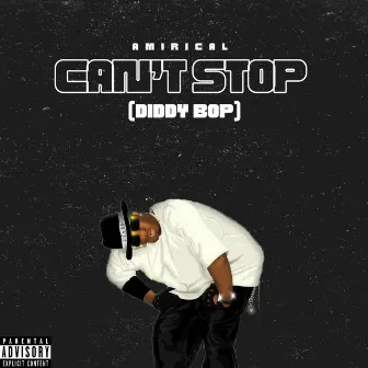 Can't Stop (Diddy Bop) by Amirical