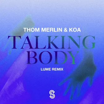 Talking Body (LUME Remix) by Thom Merlin