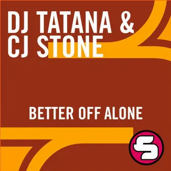 Better off Alone by DJ Tatana