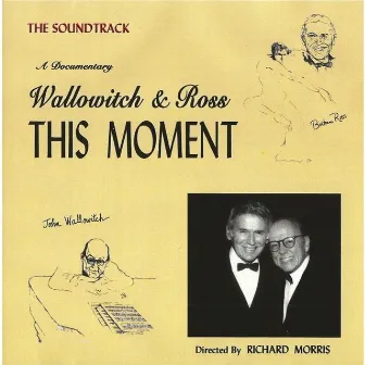 Wallowitch & Ross: This Moment (Music from the Motion Picture) by John Wallowitch