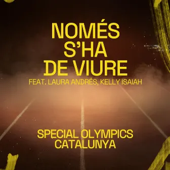 Només s'ha de viure by Special Olympics Catalunya