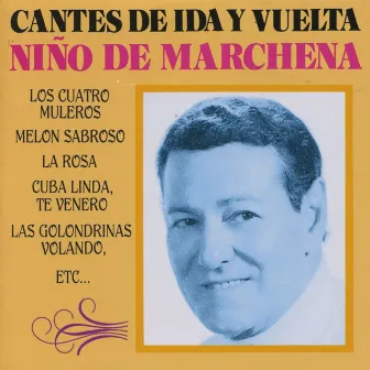 Cantes de Ida y Vuelta by El Niño de Marchena