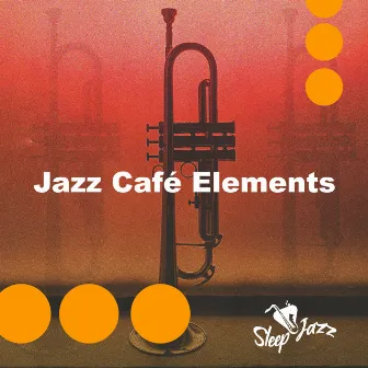 Jazz Café Elements by Sleepy Jazz