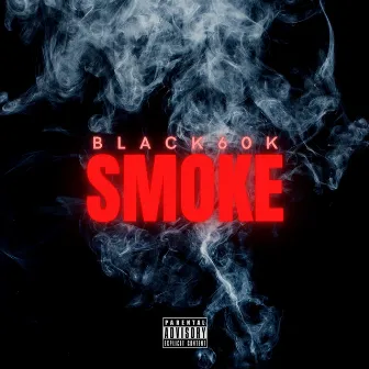 Smoke by Black60k