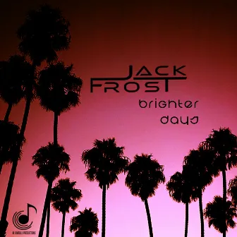 Brighter Days by Jack Frost