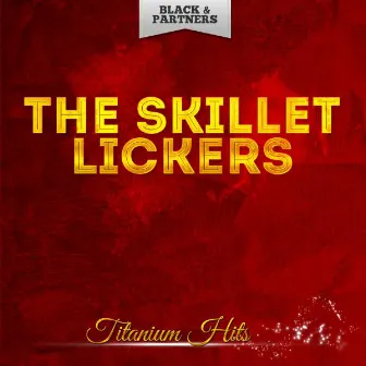 Titanium Hits by The Skillet-Lickers