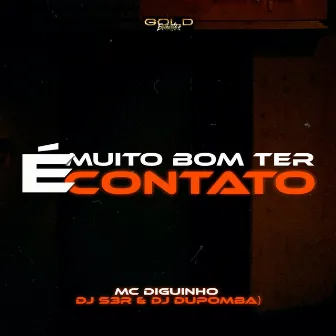 É Muito Bom Ter Contato by DJ S3R