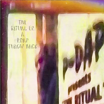 The Ritual Ep. (P.Dap Throw Back) by P.Dap