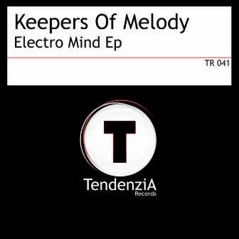 Electro Mind Ep by Keepers Of Melody