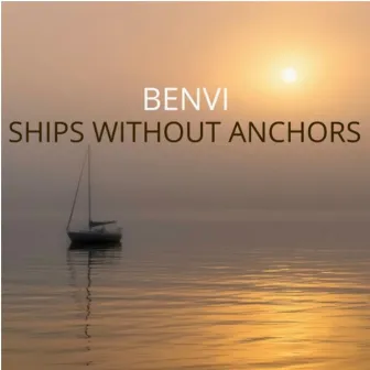 Ships Without Anchors by Benvi