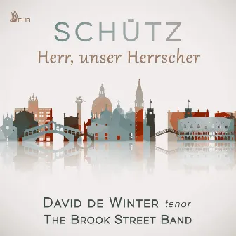 Schütz: Herr, unser Herrscher by The Brook Street Band