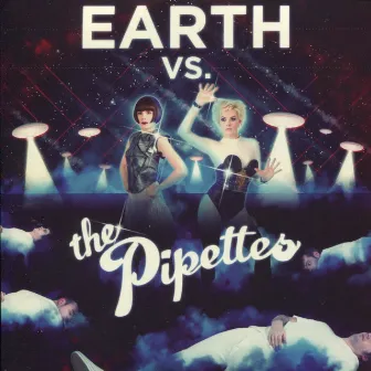 Earth Vs The Pipettes by The Pipettes