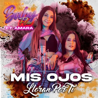 Mis Ojos Lloran por Tí (Cover) by Tatiana La Baby Flow