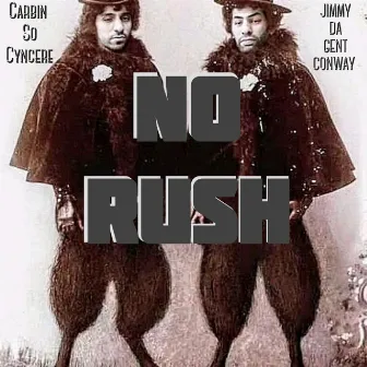 NO RUSH by Jimmy da Gent Conway