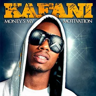 Money's My Motivation by Kafani