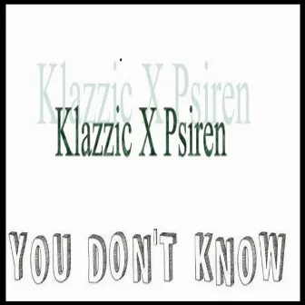 You Don't Know by Klazzic