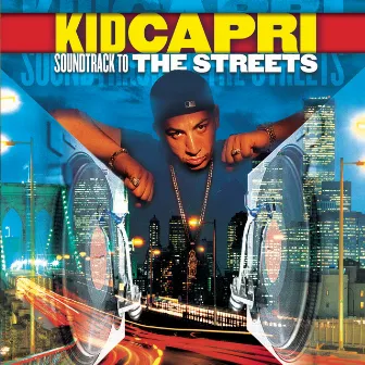 Soundtrack to the Streets by Kid Capri