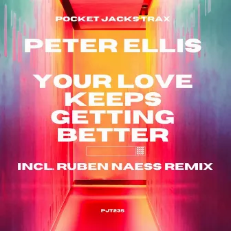 Your Love Keeps Getting Better (incl. Ruben Naess Remix) by Peter Ellis