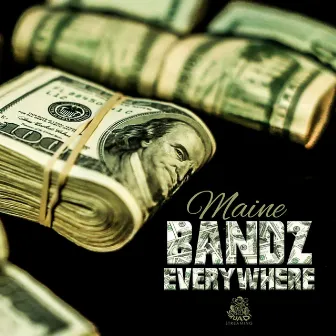 Bandz Everywhere by Maine