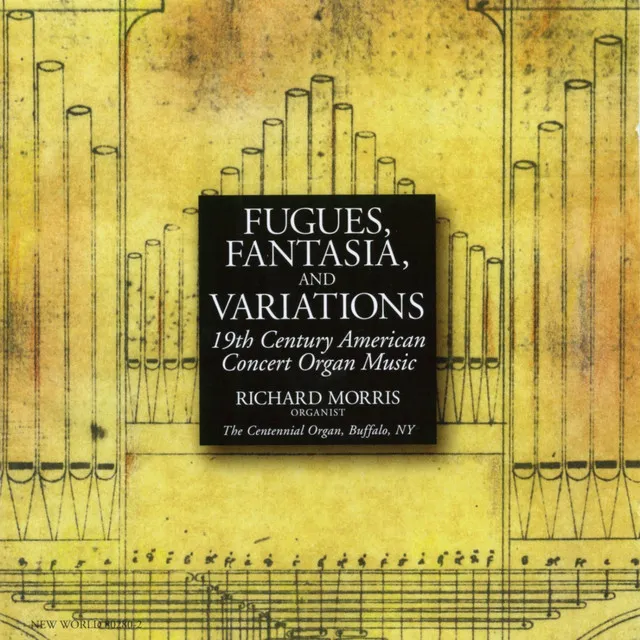 Fugues, Fantasia, and Variations: 19th Century Works for Organ