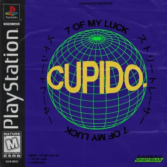 7 Of My Luck EP (Radio Edit) by Cupido.