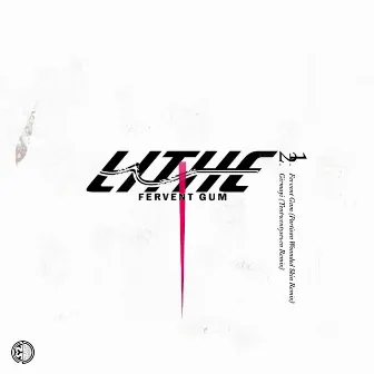 Fervent Gum/Girmayi (Remixes) by Lithe