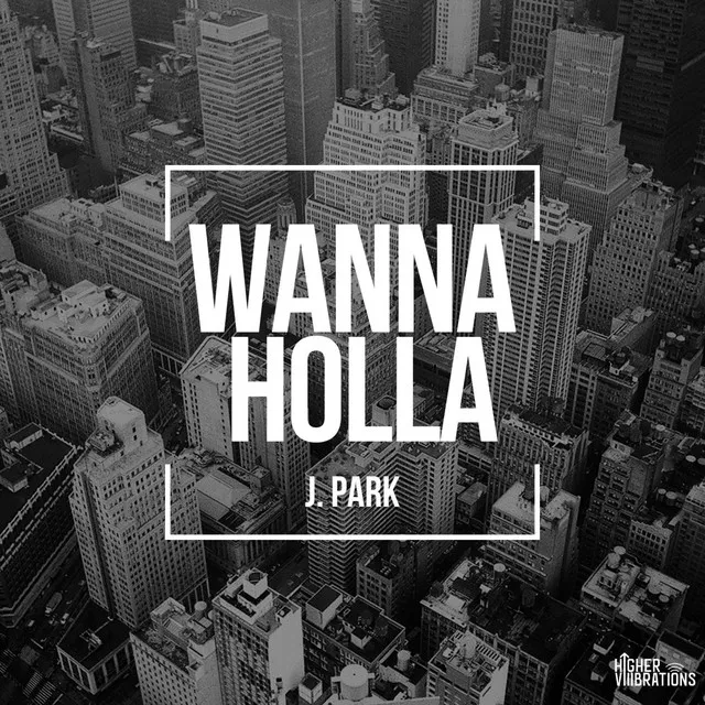 Wanna Holla - Radio Edit