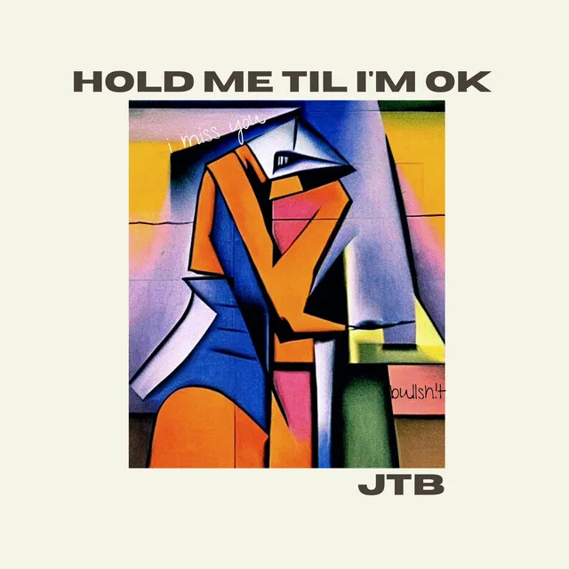 hold me til i'm ok