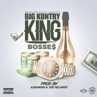 Bosses by Big Kuntry King