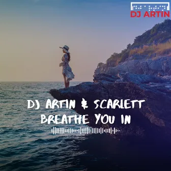 Breathe You In by DJ Artin