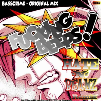 Fucking Beeps (Hate N Beanz Remix) by BassCrime